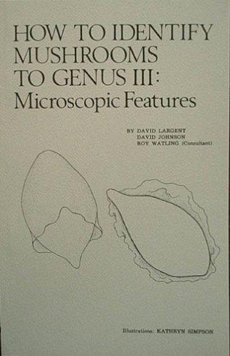 Cover: How to Identify Mushrooms to Genus III: Microscopic Features