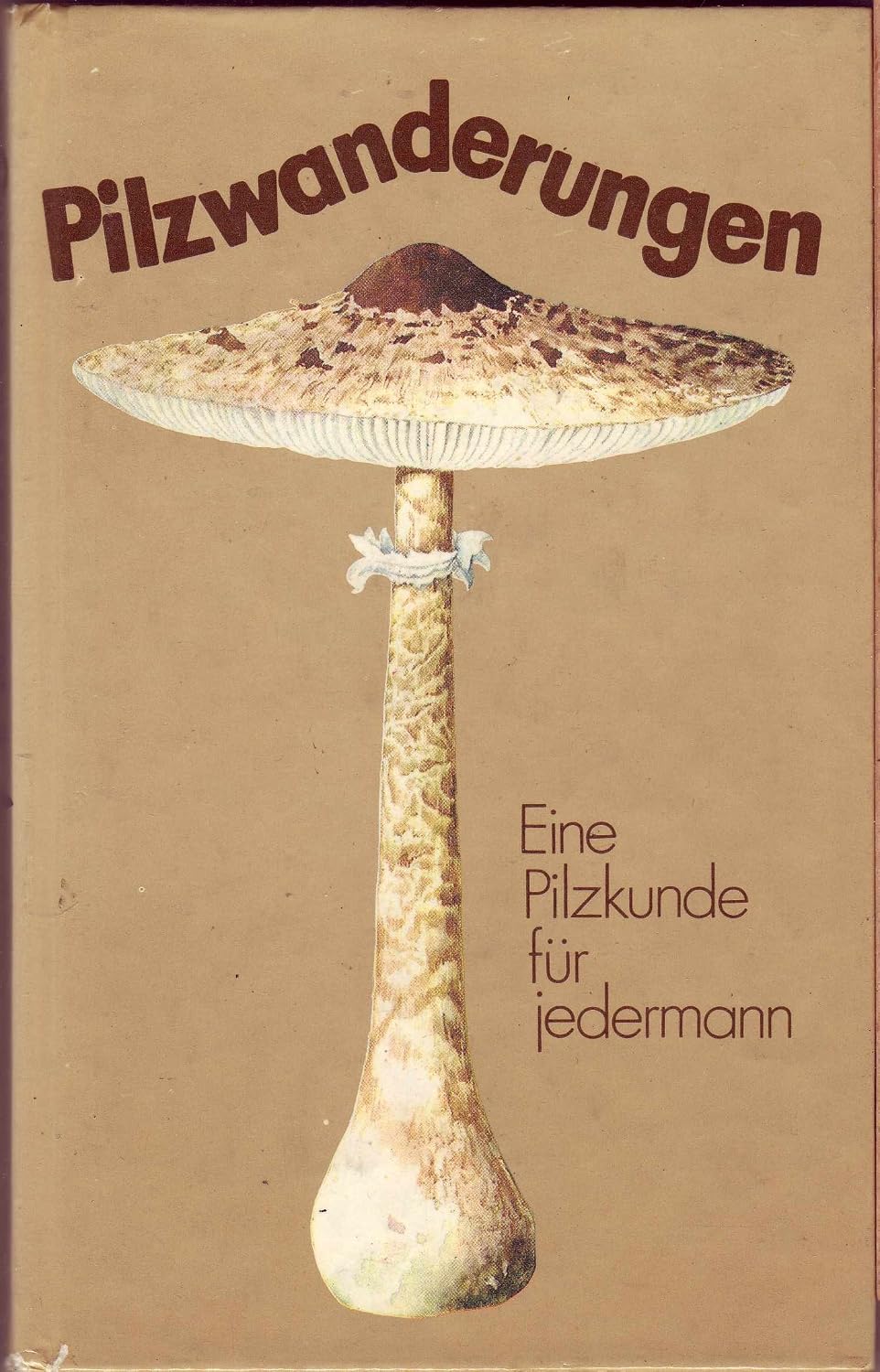 Cover: Pilzwanderungen. Eine Pilzkunde für jedermann
